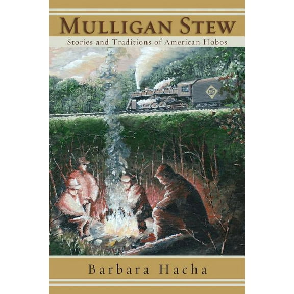 Mulligan Stew: Stories and Traditions of American Hobos (Paperback)