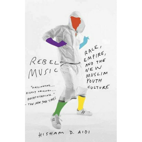 Pre-owned Rebel Music : Race, Empire, and the New Muslim Youth Culture, Paperback by Aidi, Hisham D., ISBN 0307279979, ISBN-13 9780307279972