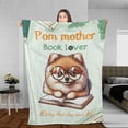thumbnail image 3 of Pomeranian Mother Book Lover Living That Dog Mom Life Happy Mother's Day Cozy Fleece Blanket Pom Dog Lover Gifts Warm Soft Throw Blanket - 03004, 3 of 5