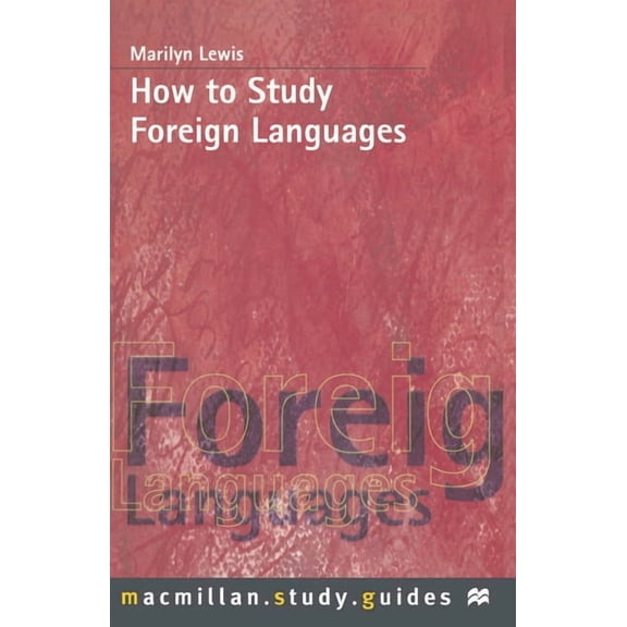 MacMillan Study Guides How to Study Foreign Languages, (Paperback)