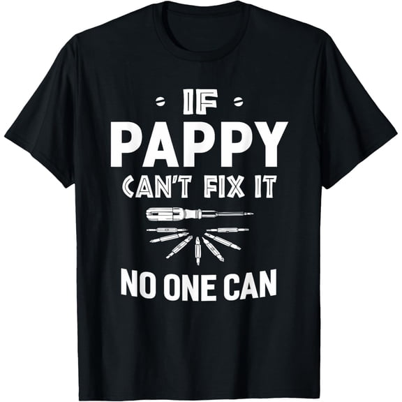If Pappy Can't Fix It No One Can Humor Top Grandpa Gifts Men T-Shirt