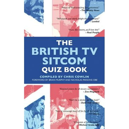 The British TV Sitcom Quiz Book (Best New British Sitcoms)