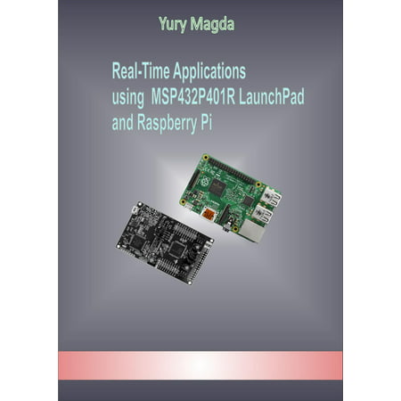 Real-Time Applications using MSP432P401R LaunchPad and Raspberry Pi -