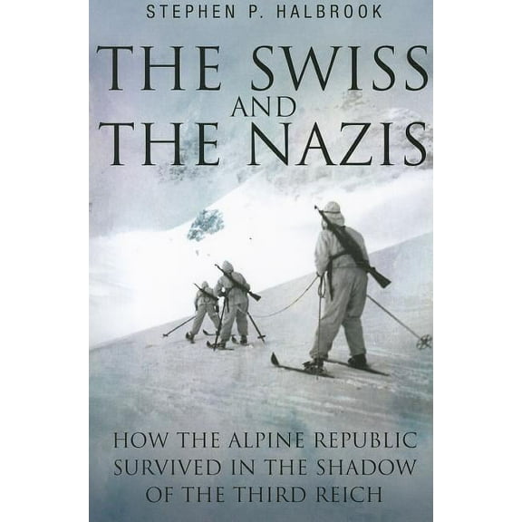 The Swiss and the Nazis (Paperback)