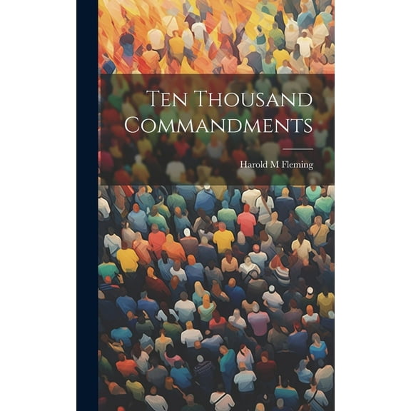 Ten Thousand Commandments, (Hardcover)