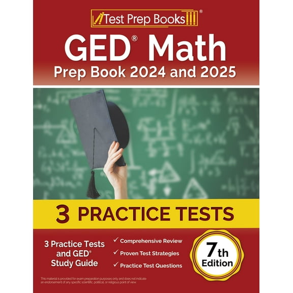 GED Math Prep Book 2024 and 2025: 3 Practice Tests and GED Study Guide [7th Edition]
