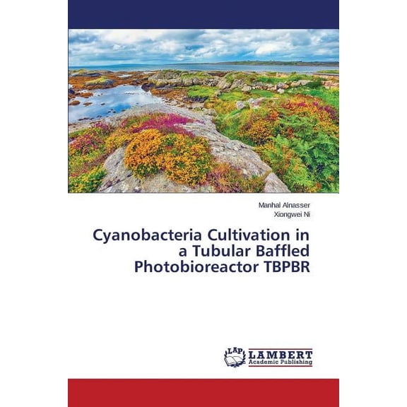 Cyanobacteria Cultivation in a Tubular Baffled Photobioreactor TBPBR (Paperback)