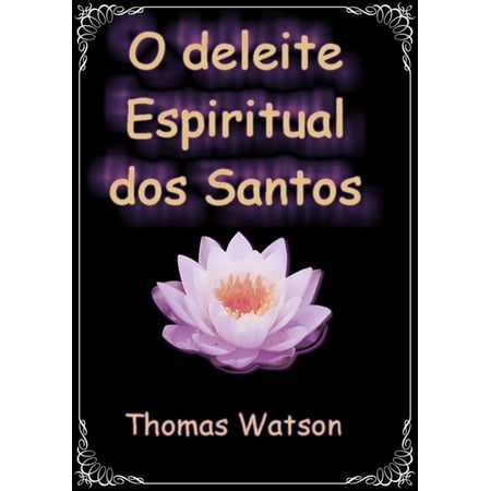 O Deleite Espiritual Dos Santos - eBook
