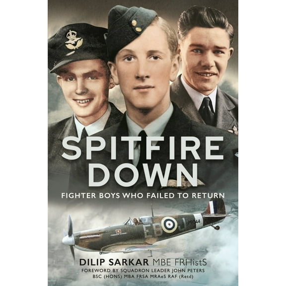 Spitfire Down: Fighter Boys Who Failed to Return (Hardcover)