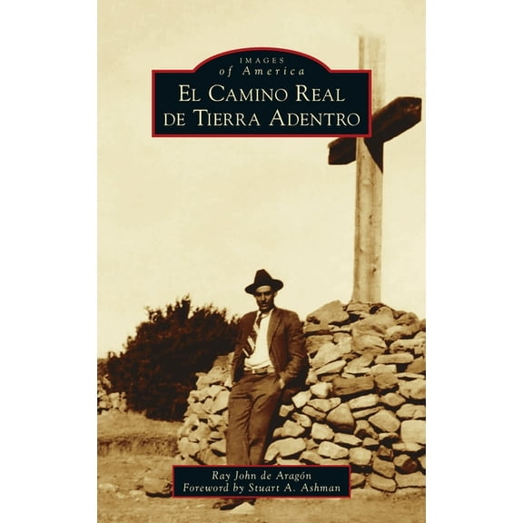 Images of America: El Camino Real de Tierra Adentro (Hardcover)