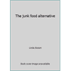 The junk food alternative [Paperback - Used]