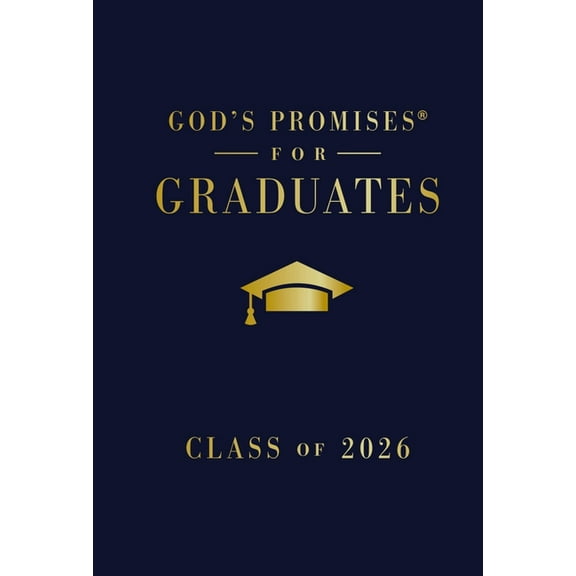 God's Promises(r) God's Promises for Graduates: Class of 2026 - Navy NKJV: New King James Version (the Perfect Christian Graduation Gift t, (Hardcover)