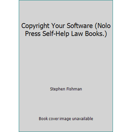 Copyright Your Software (Nolo Press Self-Help Law Books.) [Paperback - Used]