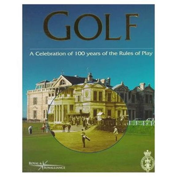 Pre-Owned Golf, a Celebration of 100 Years of the Rules of Play (Hardcover) 1572432845 9781572432840