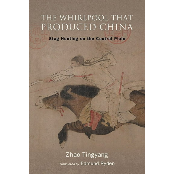 Suny Chinese Philosophy and Culture The Whirlpool That Produced China: Stag Hunting on the Central Plain, (Paperback)