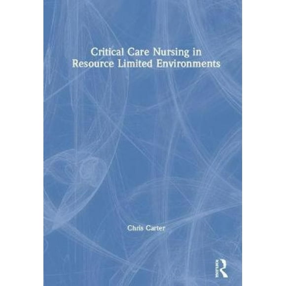 Critical Care Nursing in Resource Limited Environments