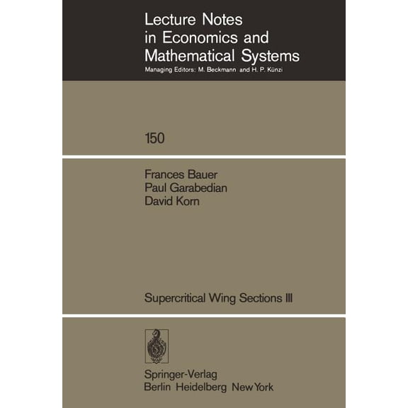 Lecture Notes in Economic and Mathematic Supercritical Wing Sections III, Book 150, (Paperback)