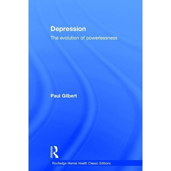 Routledge Mental Health Classic Editions Depression: The Evolution of Powerlessness, (Hardcover)