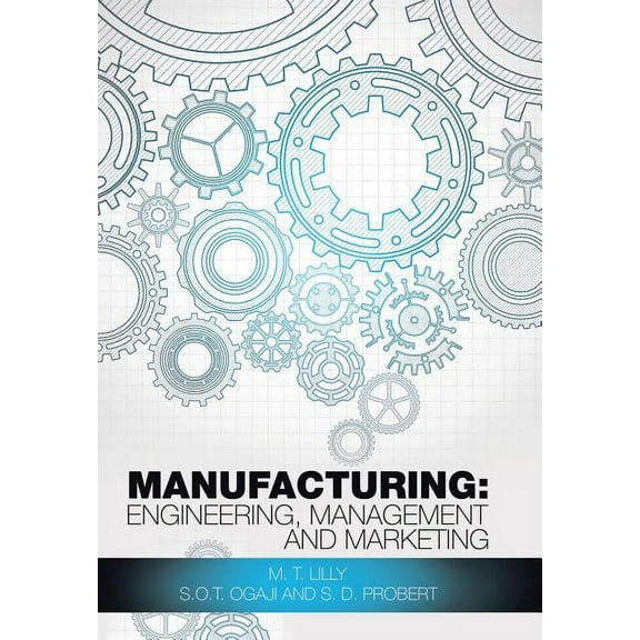 Manufacturing : Engineering, Management and Marketing (Hardcover)
