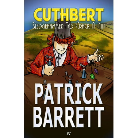 Cuthbert: Sledgehammer to Crack a Nut - eBook (Best Way To Crack Nuts)