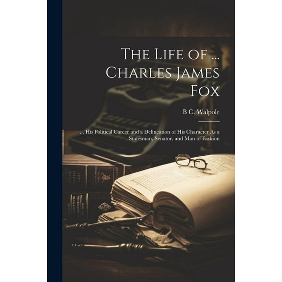 The Life of ... Charles James Fox (Paperback)