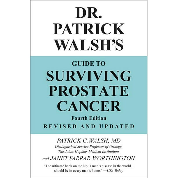Dr. Patrick Walsh's Guide to Surviving Prostate Cancer