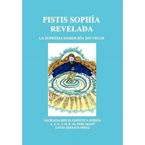 Pistis Sophía Revelada: La Suprema Sabiduría Sin Velos (Hardcover)