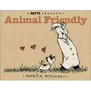Mutts: Animal Friendly, 16 : A Mutts Treasury (Series #16) (Paperback)