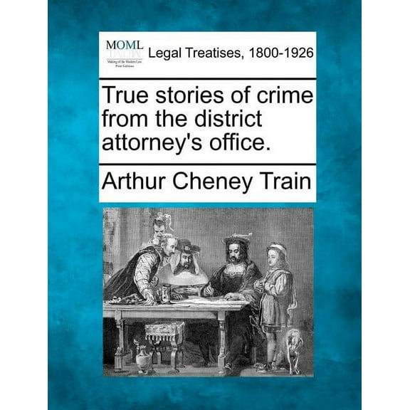 True Stories of Crime from the District Attorney's Office., (Paperback)