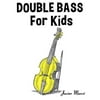 Double Bass for Kids: Christmas Carols, Classical Music, Nursery Rhymes, Traditional & Folk Songs!