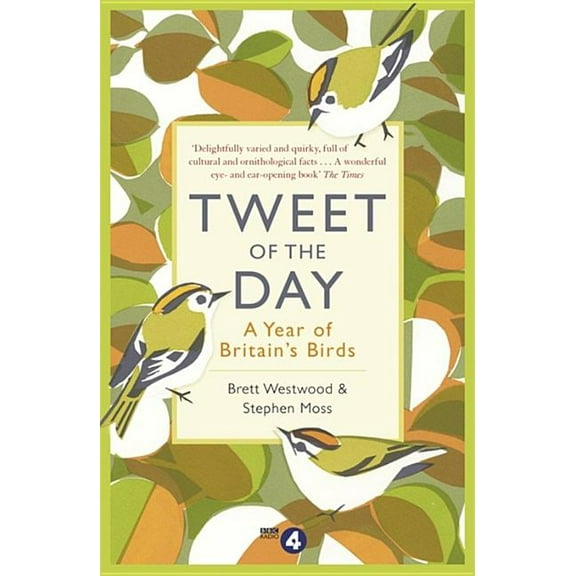 Tweet of the Day: A Year of Britain's Birds from the Acclaimed Radio 4 Series (Paperback)