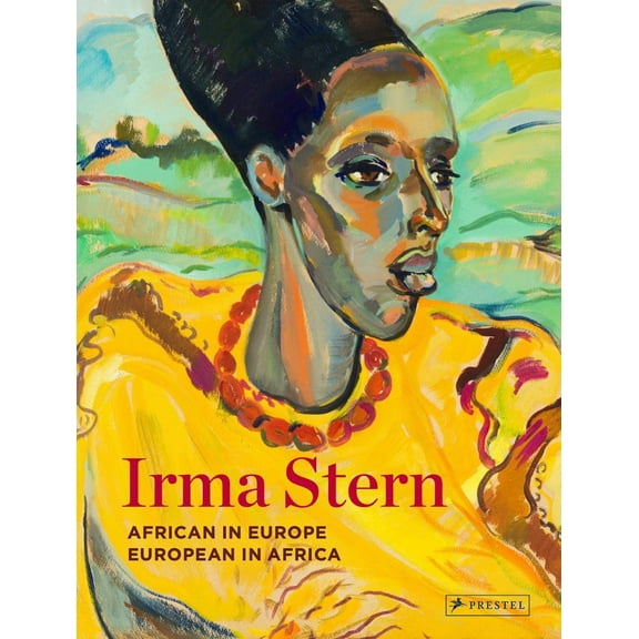 Irma Stern : African in Europe - European in Africa (Hardcover)