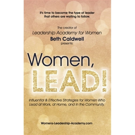 Pre-Owned Women, LEAD!: Influential & Effective Strategies for Women Who Lead at Work, at Home, and in the Community, (Paperback)