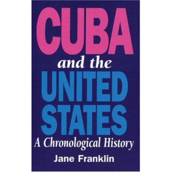 Pre-Owned Cuba and the United States: A Chronological History (new ed 1996) (Paperback) 1875284923 9781875284924