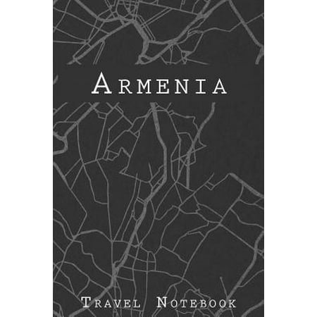 Armenia Travel Notebook: 6x9 Travel Journal with prompts and Checklists perfect gift for your Trip to Armenia for every Traveler (The Best Gifts For Travelers)