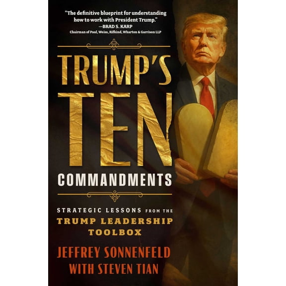 Trump's Ten Commandments: Strategic Lessons from the Trump Leadership Toolbox (Hardcover)