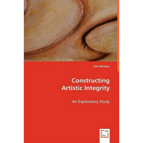 Constructing Artistic Integrity (Paperback)