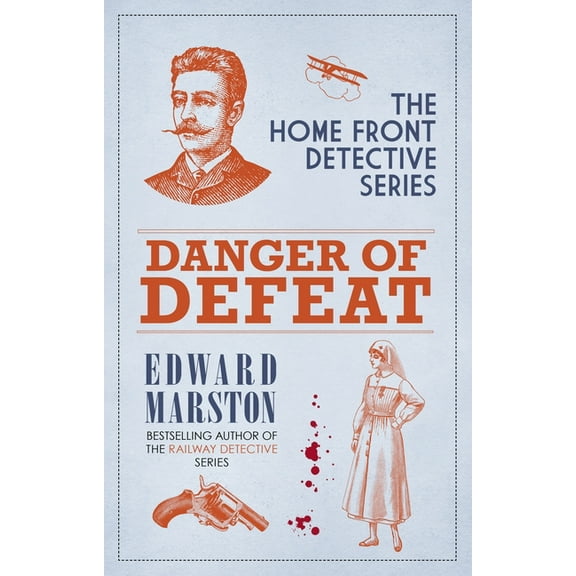Home Front Detective Danger of Defeat: The Compelling Wwi Murder Mystery Series, (Paperback)