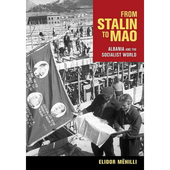 From Stalin to Mao: Albania and the Socialist World, (Hardcover)