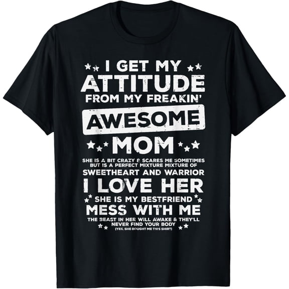 Got My Attitude From Awesome Mom Mothers Day Daughter Son T-Shirt