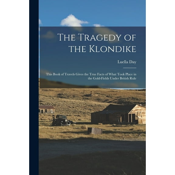The Tragedy of the Klondike (Paperback)