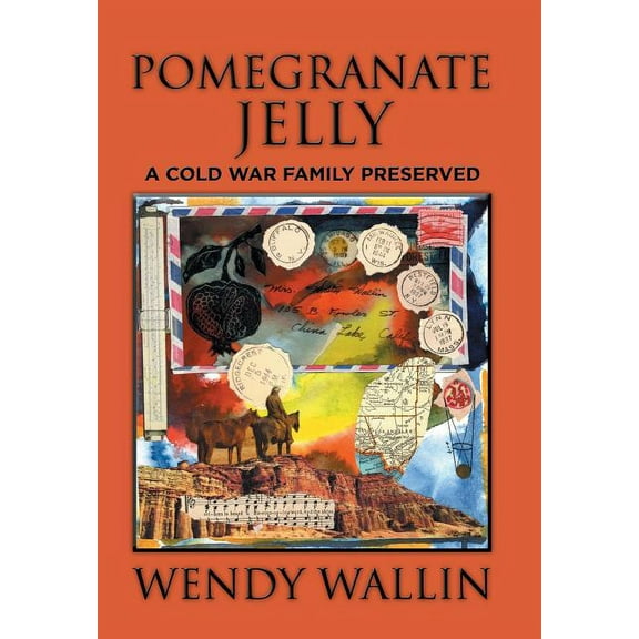 Pomegranate Jelly : A Cold War Family Preserved