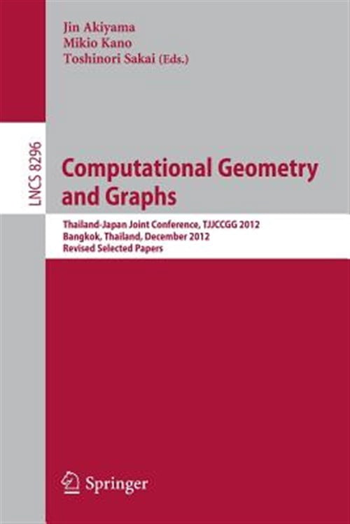 Pre-Owned Computational Geometry and Graphs: Thailand-Japan Joint Conference, Tjjccgg 2012, Bangkok, Thailand, December 6-8, 2012, Revised Selected Papers (Paperback)