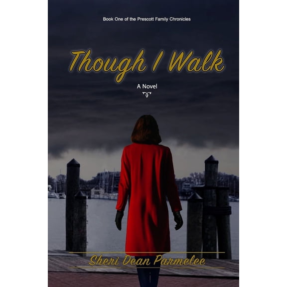 Book One in the Prescott Family Chronicles: Though I Walk (Paperback)