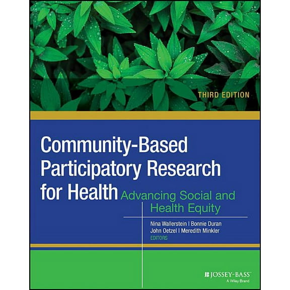 Community-Based Participatory Research for Health: Advancing Social and Health Equity, (Paperback)