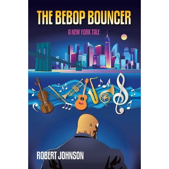 The BeBop Bouncer: A New York Tale, (Paperback)