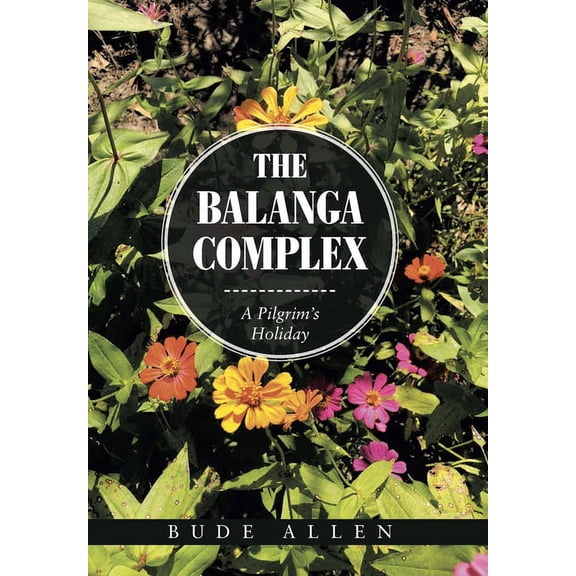The Balanga Complex: A Pilgrim's Holiday, (Hardcover)
