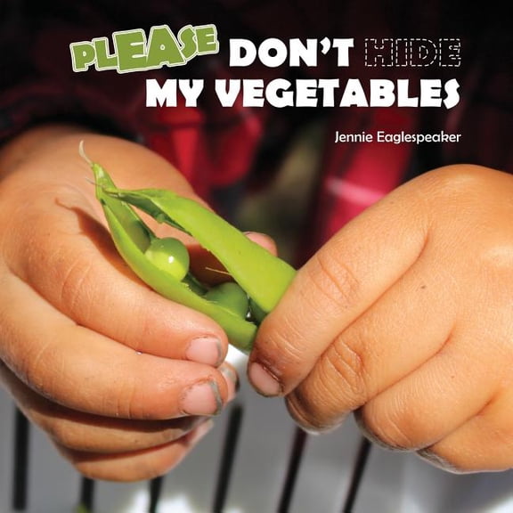 Don't Hide My Vegetables, (Paperback)