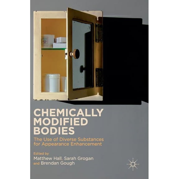 Chemically Modified Bodies: The Use of Diverse Substances for Appearance Enhancement, (Hardcover)
