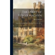 The Diary of Henry Machyn : Citizen and Merchant-Taylor of London, From A. D. 1550 to A (Hardcover)